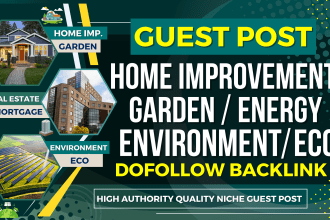 write and publish guest post on home improvement, garden, environment niche blog