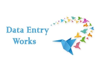 do data entry for 2 hours