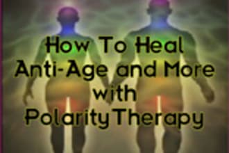 send U a 59 page book How To Heal Anti Age and More with Polarity Therapy Interview with Dr Damon Fazio Naturopath and Polarity Practitioner