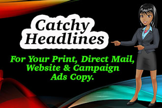 write 3 catchy headlines for print, web copy, direct mail