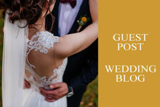 write and post your article on my wedding blog with a dofollow SEO backlink