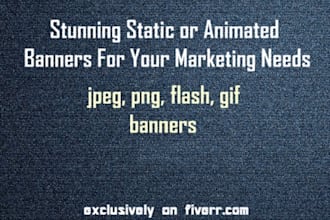make a stunning static or animated banner for your marketing needs