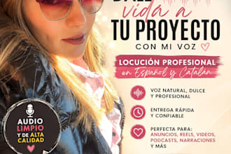 grabaré una voz femenina dulce y profesional en español o catalán