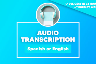 do an accurate transcription in english or spanish