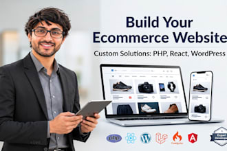 build a custom ecommerce website using any PHP framework and react or wordpress