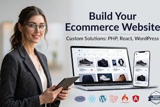 build a custom ecommerce website using php and react or wordpress