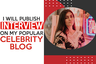 publish interview on my popular celebrity blog