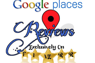 write 15 positive GOOGLE Places Reviews for your Business or Services