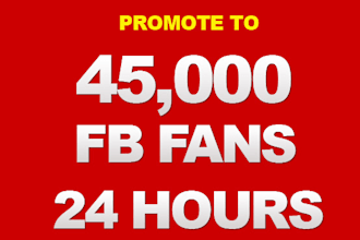 promote Anything You Want to 45000 Facebook Fans [Real and Active Facebook Fans]