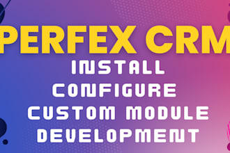install, configure and custom develop perfex crm modules
