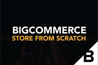 design customize and create bigcommerce site from scratch