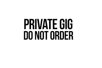 private gig, do not order