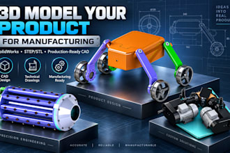 design your product in 3d cad for manufacturing
