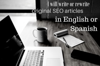 write or rewrite original SEO articles in english or spanish