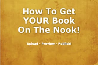 show You How To EASILY Upload And Publish Your Ebook To The Nook