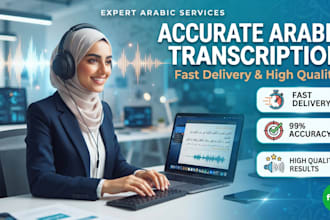 provide accurate arabic transcription by a professional human