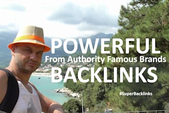 do 15 Powerful Backlinks from Authority Famous Brands, Genuine SEO Service