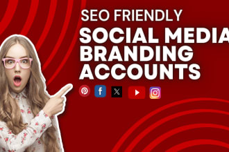 create and setup SEO friendly social media branding accounts