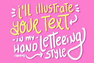 illustrate your text in my hand lettering style