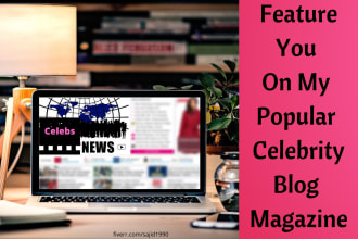 feature you on my popular celebrity blog magazine