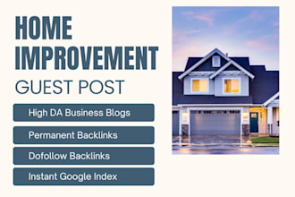 publish home improvement guest post on high da blogs with dofollow backlinks