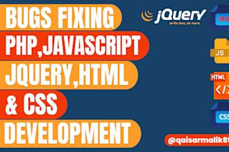 fix bugs and develop in PHP, javascript, jquery,HTML and CSS