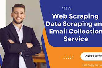 do web scraping data scraping and email collection for you