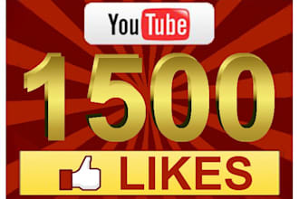 give you 1500 YouTube Likes that sticks