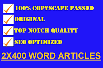 write 2x400 engaging and unique articles with your keywords