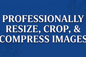 professionally resize, crop, and compress your images