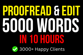 proofread and edit 5000 english words of essays, projects and novels in 10 hours