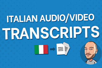 accurately transcribe any italian audio for you