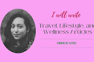 write SEO travel, lifestyle, and food articles and blogs