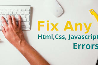 fix any html,css, javascript errors,bugs or issues