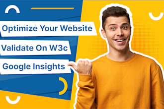 optimize your website and validation on w3c, google insights