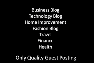 write guest post for fashion, business, tech, home, health
