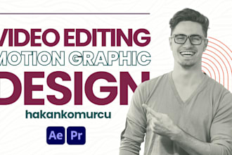 do video editing and motion graphics design