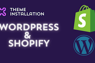 install wordpress or shopify theme for you