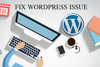 fix errors of wordpress website or any issue related to wp
