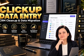 do clickup CRM data entry, cleanup and data migration