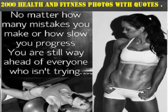 send you 2000 amazing health and fitness photos with motivational quotes