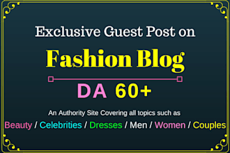 write and publish guest post on da 60 fashion, beauty , celebrity blog