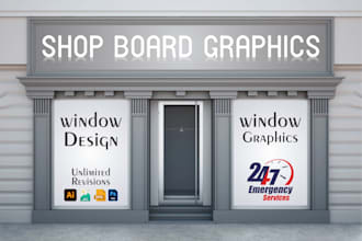 design amazing shop front , banner, window graphics, signage
