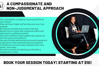 be your life coach, empathetic listener, and emotional support