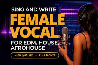 write summer edm vocals for afro house deep house hardstyle