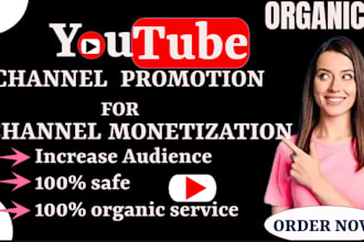 promote youtube channel organically to achieve complete yotube monetization