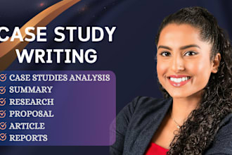 do case study, case study analysis, summary and research writing, report writing