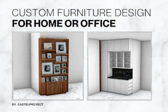 design custom furniture for your home or office
