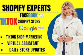 manage shopify store tiktok product upload facebook marketing google ad campaign