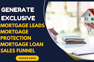 generate exclusive mortgage leads mortgage protection mortgage loan facebook ads